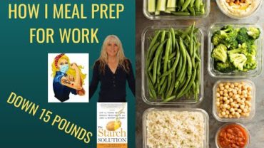 VIDEO: Starch Solution Meal Prep for Work Lunches