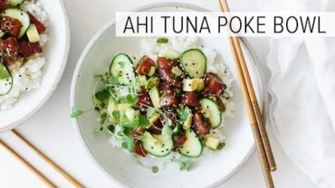 VIDEO: POKE BOWL | with ahi tuna + gluten-free
