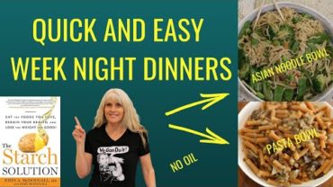 VIDEO: Quick and Easy Week Night Dinners / The Starch Solution