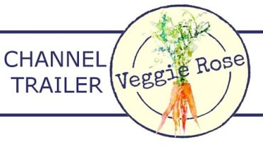 VIDEO: Veggie Rose Official Channel Trailer