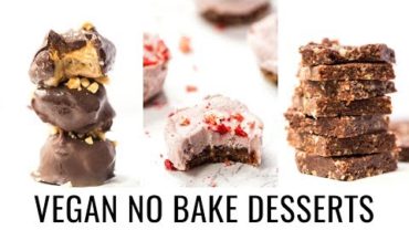 VIDEO: EASY VEGAN NO BAKE DESSERTS | 3 healthy recipes