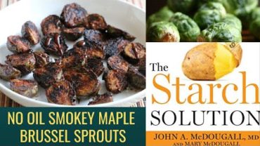 VIDEO: No Oil Smoky Maple Glazed Brussel Sprouts / The Starch Solution