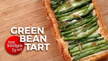 VIDEO: Green Bean Tart // Tiny Kitchen Big Taste