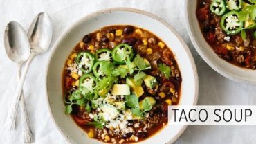 VIDEO: TACO SOUP | an easy, healthy dinner recipe