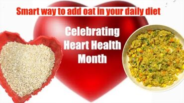VIDEO: Heart Health Month Dr. Ramji Explains the Benefits of Eating Oats Upma Video Recipe Bhavna’s Kitchen