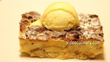 VIDEO: Bread and Butter Pudding Recipe – Video Culinary