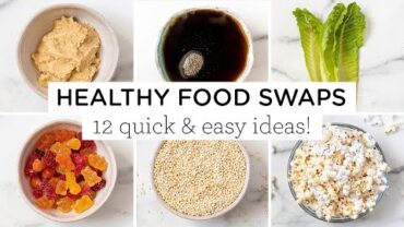 VIDEO: 12 HEALTHY FOOD SWAPS ‣‣ snacks & sweets