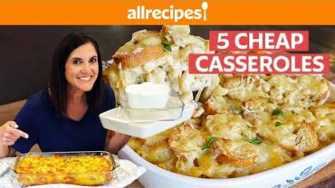 VIDEO: How to Make 5 Cheap and Easy Casseroles | You Can Cook That | AllRecipes.com