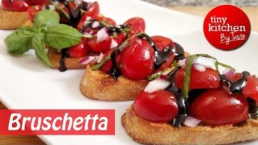 VIDEO: Bruschetta // Tiny Kitchen Big Taste