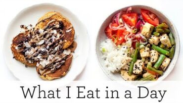 VIDEO: WHAT I EAT IN A DAY ‣‣ Healthy Plant-Based Meals