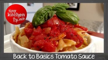 VIDEO: Back to Basics Tomato Sauce // Tiny Kitchen Big Taste