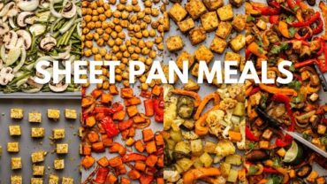 VIDEO: SIMPLE & TASTY Vegan Sheet Pan Meals