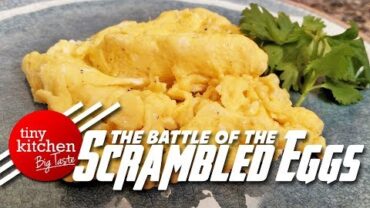 VIDEO: The Battle of the Scrambled Eggs // Tiny Kitchen Big Taste