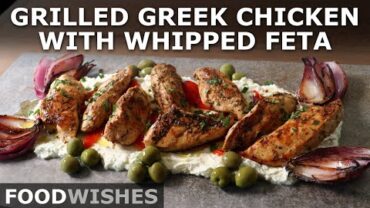 VIDEO: Grilled Greek Chicken Breasts with Whipped Feta – Food Wishes