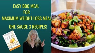 VIDEO: The Starch Solution – Easy BBQ Meal For Maximum Weight Loss