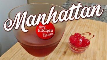 VIDEO: How to Make a Manhattan Cocktail // Tiny Kitchen Big Taste