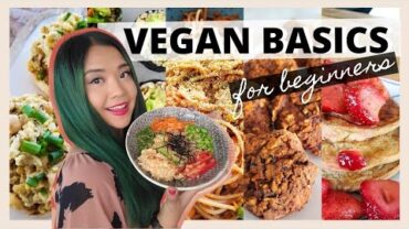 VIDEO: MUST KNOW VEGAN BASICS FOR BEGINNERS (5 ingredients OR LESS recipes)