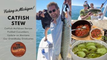 VIDEO: Catfish Stew – Mulldown Recipe, Pickled Cucumbers, Fishing in Michigan & Update on Montana (#1012)