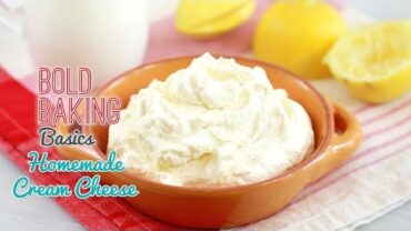 VIDEO: How to Make Cream Cheese – Gemma’s Bold Baking Basics Ep  11