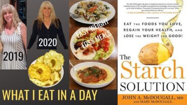 VIDEO: What I Eat In A Day / Easy Weight Loss Meals / The Starch Solution