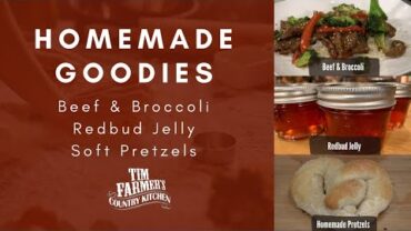VIDEO: Redbud Jelly, Beef & Broccoli, Homemade Soft Pretzel #1005