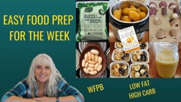 VIDEO: Easy Food Prep For The Week / WFPBNO/ The Starch Solution