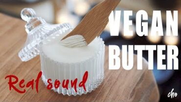 VIDEO: [REAL SOUND] How to make “VEGAN BUTTER “~* : Cho’s daily cook