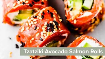 VIDEO: Tzatziki Avocado Salmon Rolls