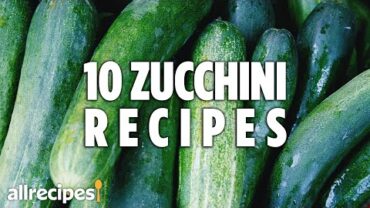 VIDEO: Top 10 Zucchini Recipes | Recipe Compilations | Allrecipes.com