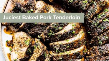 VIDEO: Juiciest Baked Pork Tenderloin