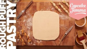 VIDEO: Rough Puff Pastry – Pastry the Easy Way! | Cupcake Jemma Channel