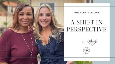 VIDEO: A Shift in Perspective – by Nealy Fischer, The Flexible Chef