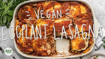 VIDEO: Vegan Eggplant Lasagna Recipe (Gluten + Grain Free!)