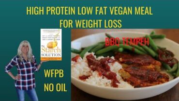 VIDEO: High protein low fat vegan meal for weight loss/ starch solution