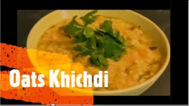 VIDEO: oats khichdi recipe | healthy oats recipe | weight loss Oats recipe | oats diet for weight loss
