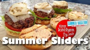 VIDEO: Perfect Summer Sliders // Tiny Kitchen Big Taste