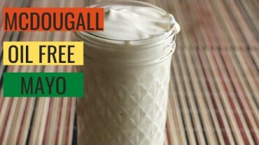 VIDEO: McDougall Oil Free Mayo-Starch Solution