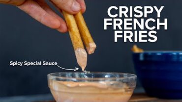 VIDEO: how to make Crispy French Fries at home