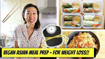 VIDEO: WEEKLY ASIAN VEGAN MEAL PREP – FOR WEIGHT LOSS!!