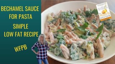VIDEO: Bechamel Sauce for Pasta / Simple low fat recipe/ WFPB