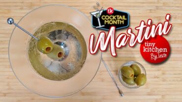 VIDEO: Let’s Make a Martini! // Tiny Kitchen Big Taste
