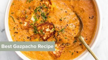 VIDEO: Best Gazpacho Recipe