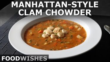 VIDEO: Manhattan Clam Chowder – Better than New England? – Food Wishes