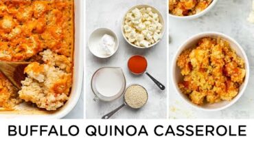 VIDEO: BUFFALO QUINOA CASSEROLE ‣‣ quick & easy dinner idea