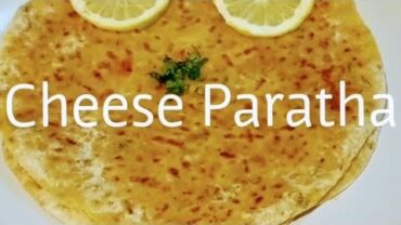 VIDEO: cheese paratha recipe/How to make cheese paratha/Cheese Stuffed Paratha