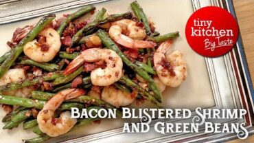 VIDEO: Bacon Blistered Shrimp and Green Beans // Tiny Kitchen Big Taste
