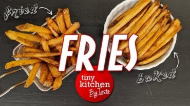 VIDEO: How to Make French Fries (Baked & Fried) // Tiny Kitchen Big Taste
