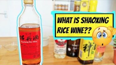 VIDEO: COOKING BASICS – WHAT IS SHAOXING RICE WINE?? |  HOW DOES SHAOXING RICE WINE TASTE?