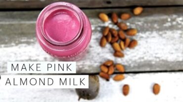 VIDEO: Vegan Recipe: Make Pink Almond Milk | The Edgy Veg