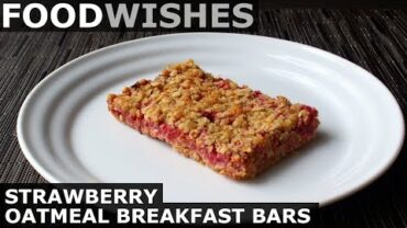 VIDEO: Strawberry Oatmeal Breakfast Bars – Food Wishes
